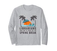 Librarians Know How to Check Out for Spring Break 2026 Long Sleeve T-Shirt