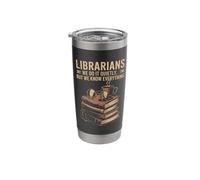 Librarians We Do It Quietly But We Know Everything Stainless Steel Insulated Tumbler