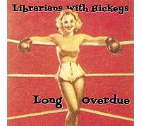 Librarians With Hickeys - Long Overdue