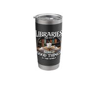 Libraries Always Remind Me That Reading Teacher Librarian Stainless Steel Insulated Tumbler