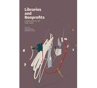 Libraries and Nonprofits: Collaboration for the Public Good