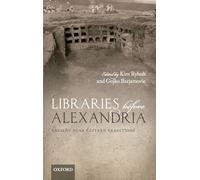 Libraries before Alexandria: Ancient Near Eastern Traditions