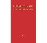 Libraries in the Political Scene: Georg Leyh and German Librarianship, 1933-1953: 7 (Contributions in Librarianship and Information Science)