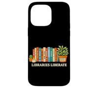 Libraries Liberate Banned Books Reading Lover Literature Case for iPhone 14 Pro Max