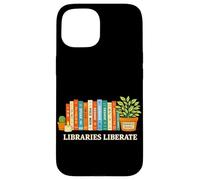 Libraries Liberate Banned Books Reading Lover Literature Case for iPhone 15