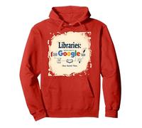 Libraries: Making Google Possible Since Ancient Times Pullover Hoodie, Adult Unisex, Red, M