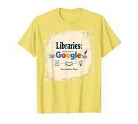 Libraries: Making Google Possible Since Ancient Times T-Shirt, Men, Lemon, L