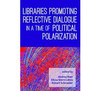 Libraries Promoting Reflective Dialogue in a Time of Political Polarization
