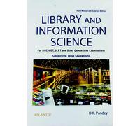 LIBRARY AND INFORMATION SCIENCE: FOR UGC-NET, SLET/JRF AND OTHER COMPETITIVE EXAMINATIONS" OBJECTIVE TYPE QUESTIONS