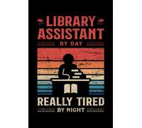Library Assistant by Day World's Best Dad by Night: This is an awesome journal with prompts to write in for every Library Enthusiasts. This Notebook ... Library Assistant & Library Technician.