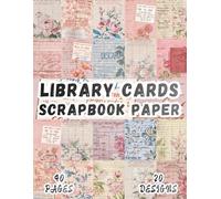 Library Cards Scrapbook Paper: 20 Artistic Designs, 8.5 x 11 Inch, 40 Pages for Crafting, Origami, Mixed Media, Handmade Cards, Art Journals, Collages, Decoupage and Scrapbooking