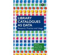 Library Catalogues as Data : Research, Practice and Usage