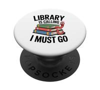 Library Is Calling I Must Go Funny Reading Enthusiast PopSockets Adhesive PopGrip