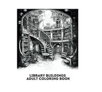 Library Landscapes: Exquisite Exteriors: "Calm Your Canvas: 25 Intricate Illustrations for Mindful Coloring"