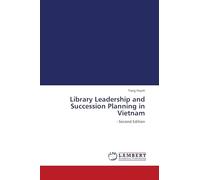Library Leadership and Succession Planning in Vietnam: - Second Edition