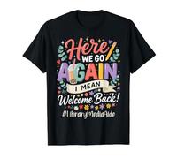 Library Media Aide Here We Go Again Back to School Value Graphic T-Shirt, Men, Black, M
