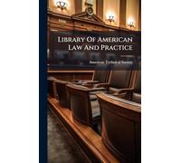 Library Of American Law And Practice