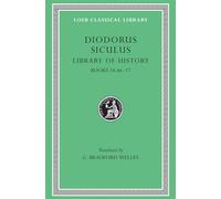 Library of History, Volume VIII: Books 16.66-17 (Loeb Classical Library 422)