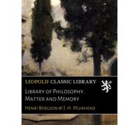 Library of Philosophy. Matter and Memory
