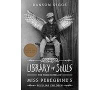 Library of Souls: The Third Novel of Miss Peregrine's Peculiar Children: 3