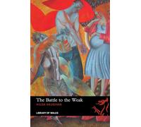 Library of Wales: Battle to the Weak: v. 27