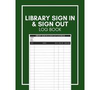 Library Sign In & Sign Out Log Book: Cute Record book Gift for Any Librarian, Teacher or Student to Keep Track of Library's Visitors