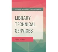 Library Technical Services: Future Forward