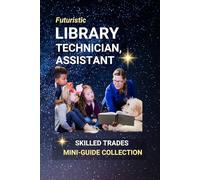 Library Technician, Assistant: Supporting Learning and Information Access