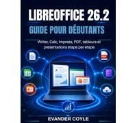 LibreOffice 26.2 Guide de l'utilisateur pour débutants