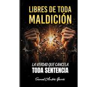 Libres de toda Maldición: La verdad que cancela toda sentencia