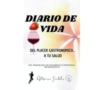 Libreta Del placer gastronomico a tu salud físico - mental: Esta libreta es un DIARIO DE VIDA, una guía ante la lectura del libro Del placer ... - mental (3R PROPÓSITO . Desarrollo personal)