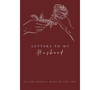 Libreta Letters to My Husband , Libreta de Amor 120 páginas con puntitos , Tapa blanda: Un espacio para escribirle todo lo que sientes · Regalo romántico para parejas