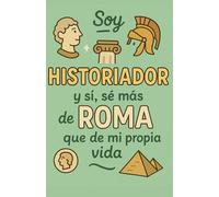 Libreta para historiadores 130 páginas Frase “Soy Historiador, y sí, sé más de Roma que de mi propia vida”: Cuaderno A5, tapa blanda, 130 páginas ... notas, investigaciones y teorías brillantes