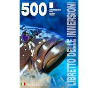 LIBRETTO DELLE IMMERSIONI - 500 IMMERSIONI ARIA • NITROX • TRIMIX: Per subacquei appassionati, principianti, esperti e corsi di formazione FIPSAS, ... B - Copertina flessibile - Versione italiana