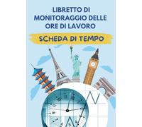 Libretto di Monitoraggio delle Ore di Lavoro: Il Registro Giornaliero per il Calcolo delle Ore Lavorate e Supplementari | Scheda di Tempo, ... cronometraggio| Calendario di registrazione