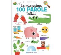 LIBRETTO LE MIE PRIME 100 PAROLE TATTILI (EDIZIONI DEL BORGO)
