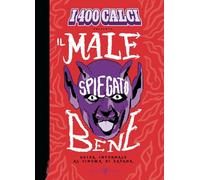 Libri 400 Calci Presenta Il Male Spiegato Bene. Guida Infernale Al Cinema Di Satana (I)