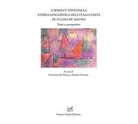 Libri A Sessant'anni Dalla Storia Linguistica Dell'italia Unita Di Tullio De Mauro. Temi E Prospettive