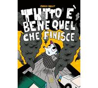 Libri About Marco - Tutto E Bene Quel Che Finisce