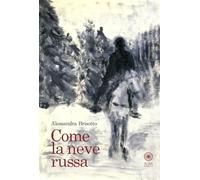 Libri Alessandra Brisotto - Come La Neve Russa