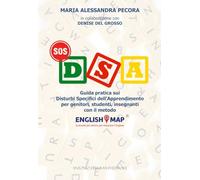 Libri Alessandra Pecora Maria - Sos Dsa. Guida Pratica Sui Disturbi Specifici Di Apprendimento Per Insegnanti, Studenti, Genitori Con Il Metodo Englishmap