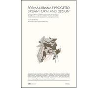 Libri Alessandro Camiz / Matteo Ieva - Forma Urbana E Progetto. Prospettive Internazionali Di Ricerca-Urban Form And Design. International Research Perspect