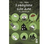 Libri Alessandro Lise / Alberto Talami - Il Padiglione Sulle Dune. R.L. Stevenson