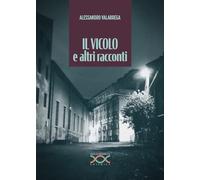 Libri Alessandro Valabrega - Il Vicolo E Altri Racconti