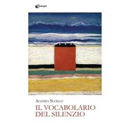 Libri Alessio Scollo - Il Vocabolario Del Silenzio