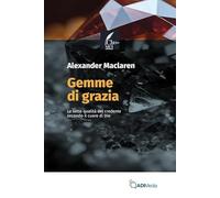 Libri Alexander McLaren - Gemme Di Grazia. Le Sette Qualita Del Credente Secondo Il Cuore Di Dio