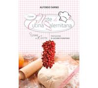 Libri Alfonso Sarno - Nuove Note Di Cucina Salernitana. Storie E Ricette