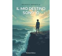 Libri Amendola Maurizio - Il Mio Destino Sono Io