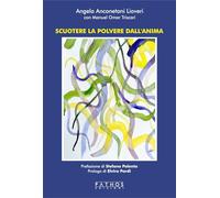 Libri Anconetati Angela / Triscari Manuel Omar - Scuotere La Polvere Dall'anima. I Laboratori Di Danzamovimentoterapia A Scuola