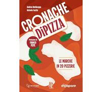 Libri Andrea Bevilacqua / Antonio Fucito - Cronache Di Pizza. Le Marche In 20 Pizzerie